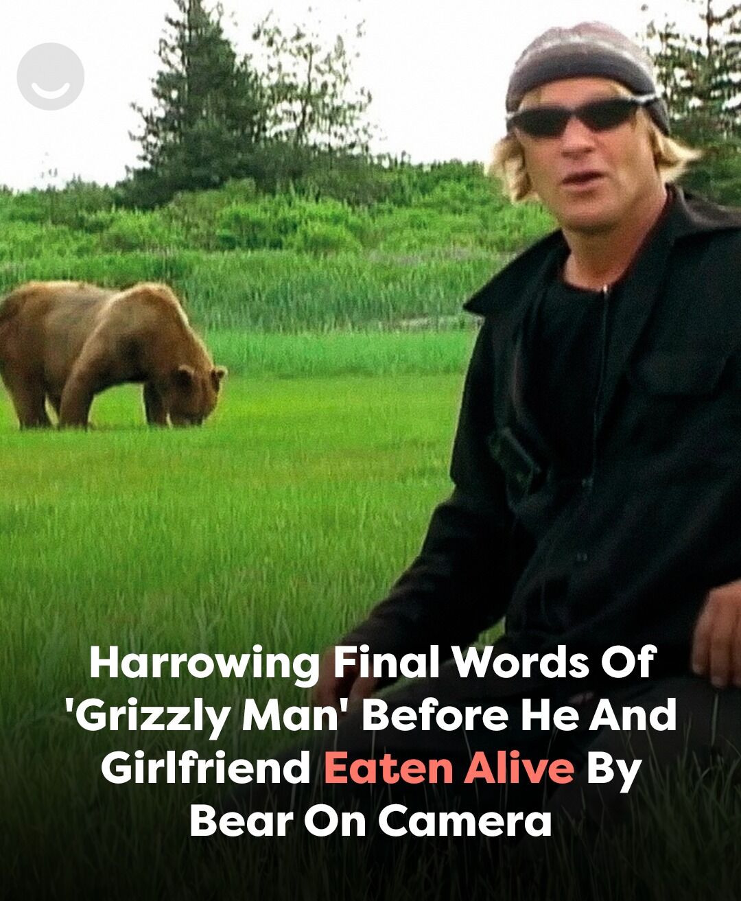 Harrowing Final Words Of Man Before He And Girlfriend Were Eaten Alive By Bear On Camera